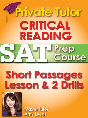 cover image of Private Tutor Updated Critical Reading SAT Prep Course 10 - Short Passages Lesson & 2 Drills